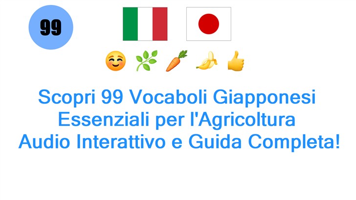 Scopri 99 Vocaboli Giapponesi Essenziali per lAgricoltura: Audio Interattivo e Guida Completa!